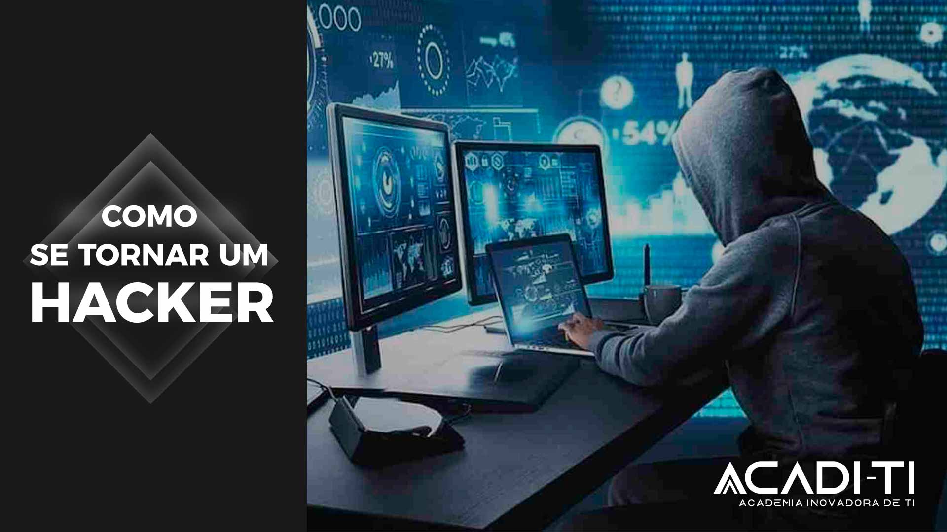 Hacker ético: tudo o que você precisa saber sobre essa profissão